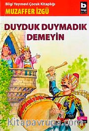 Duyduk Duymadık Demeyin
