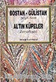 Bostan-Gülistan (Şeyh Sadi) / Altın Küpeler  (Zemahşeri)