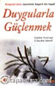 Duygularla Güçlenmek / Duygusal Zeka Sayesinde Başarılı Bir  Hayat