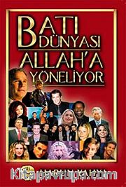 Batı Dünyası Allah'a Yöneliyor