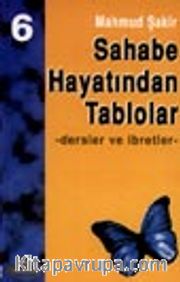 Sahabe Hayatından Tablolar/Dersler ve İbretler 6