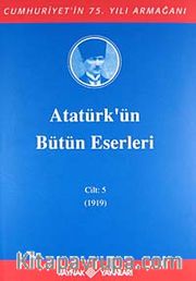 Atatürk'ün Bütün Eserleri / 5.Cilt