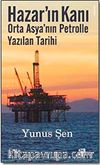 Hazar'ın Kanı & Orta Asya'nın Petrolle Yazılan Tarihi