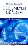 Değişen Türkiye'de Değişmeyen Gündem