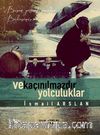 Ve Kaçınılmazdır Yolculuklar