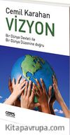 Vizyon & Bir Dünya Devleti ile Bir Dünya Düzenine Doğru