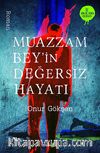 Muazzam Bey'in Değersiz Hayatı