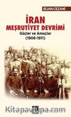 İran Meşrutiyet Devrimi - Güçler ve Amaçlar (1906-1911)