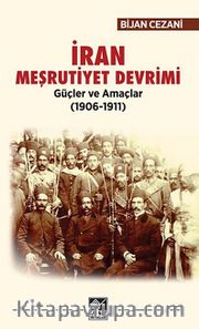 İran Meşrutiyet Devrimi - Güçler ve Amaçlar (1906-1911)