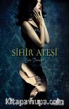 Sihir Ateşi (Sihir Ateşi 1. Kitap)