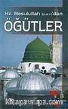 Hz. Resulullah'tan (s.a.v) Öğütler