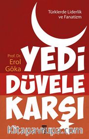 Yedi Düvele Karşı <br /> Türklerde Liderlik ve Fanatizm