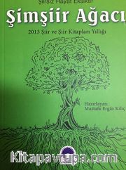 Şimşiir Ağacı <br /> 2013 Şiir ve Şiir Kitapları Yıllığı