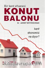 Bir Kent Efsanesi Konut Balonu
