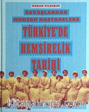 Savaşlardan Modern Hastanelere Türkiye'de Hemşirelik Tarihi