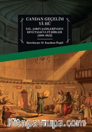 Candan Geçelim Ya Hu <br /> XIX.Asrın Şairlerinden Dini-Tasavvufi Şiirleri (1801-1922)
