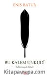 Bu Kalem Unkudi & Salkımsaçak Kitab