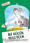 İki Küçük Bulutçuk / Değerler Eğitimi Seti -6