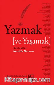Yazmak ve Yaşamak - Söyleşiler