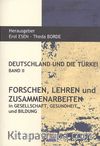 Deutschlanf Und Die Türkei Band II & Forschen, Lehren und Zusammenarbeiten in Gesellschaft, Gesundheit und Bildung