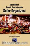 Klasik Dönem Osmanlı Kara Ordusunda Sefer Organizesi