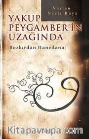 Yakup Peygamber'in Uzağında <br /> Bozkırdan Hanedana