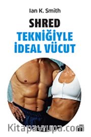 Shred Tekniğiyle İdeal Vücut