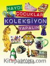 Haydi Çocuklar Koleksiyon Yapalım