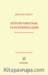 Dünyayı Yaratmak Ya Da Küreselleşme