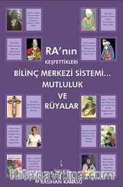 Ra'nın Keşfettikleri Bilinç Merkezi Sistemi... Mutluluk ve Rüyalar