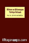 Bilinen ve Bilinmeyen Türkiye İktisadı
