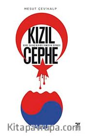 Kızıl Cephe <br /> Kore Savaşının Bilinmeyen Cephesi
