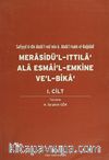 Merasidü'l-Ittıla ‘Ala Esmai'l-Emkine Ve'l-Bika' I.Cilt