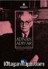 Adnan Adıvar Hayatı ve Kişiliği