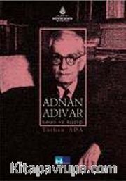 Adnan Adıvar Hayatı ve Kişiliği