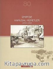 İzmir'de Kamusal Hizmetler (1850-1950)