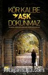 Kör Kalbe Aşk Dokunmaz