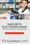 Sağlıkta İlaç Pazarlaması & Araştırma, İnceleme, Mülakat, Yorum, Sonuç ve Değerlendirmeler