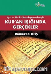 Ayet ve Hadis Karşılaştırmalarıyla Kur'an Işığında Gerçekler