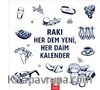 Rakı Her Dem Yeni, Her Daim Kalender