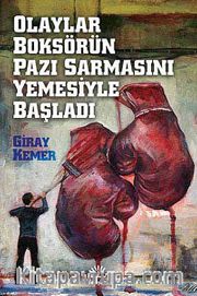 Olaylar Boksörün Pazı Sarmasını Yemesiyle Başladı