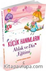 Küçük Hanımların Ahlak ve Din Eğitimi