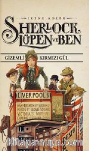 Sherlock, Lüpen ve Ben 3. Kitap / Gizemli Kırmızı Gül