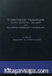Türkiye'de Terörizm Dünü, Bugünü, Gelişimi ve Alınması Gereken Tedbirler