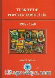 Türkiye'de Popüler Tarihçilik (1908-1960)
