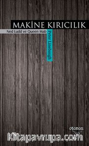 Makine Kırıcılık - Ned Ludd ve Queen Mab
