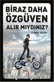 Biraz Daha Özgüven Alır Mıydınız?