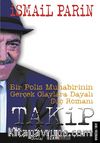 Takip & Bir Polis Muhabirinin Gerçek Olaylara Dayalı Suç Romanı