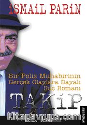 Takip <br /> Bir Polis Muhabirinin Gerçek Olaylara Dayalı Suç Romanı