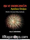 Aşk ve Saldırganlığın Ayrılmaz Doğası & Klinik ve Kuramsal Bakış Açılarıyla